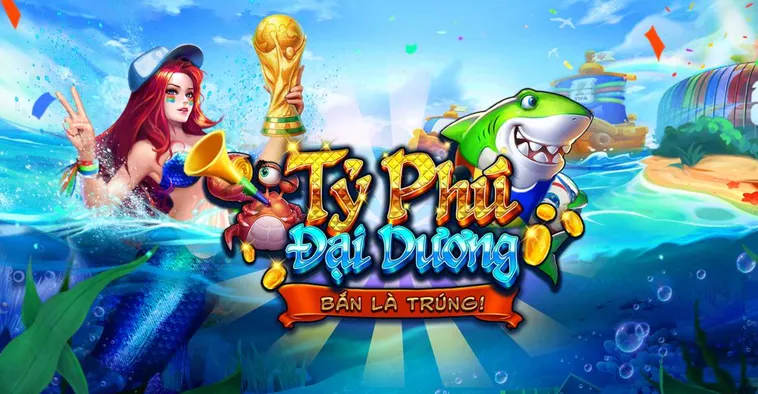 Hướng Dẫn Chinh Phục Săn Thưởng Bắn Cá Tỷ Phú Đại Dương Tại VaoBet Siêu Hấp Dẫn